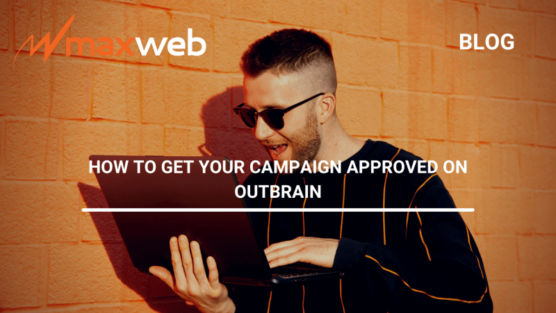 How To Get Your Campaign Approved On Outbrain MaxWeb Affiliate Network