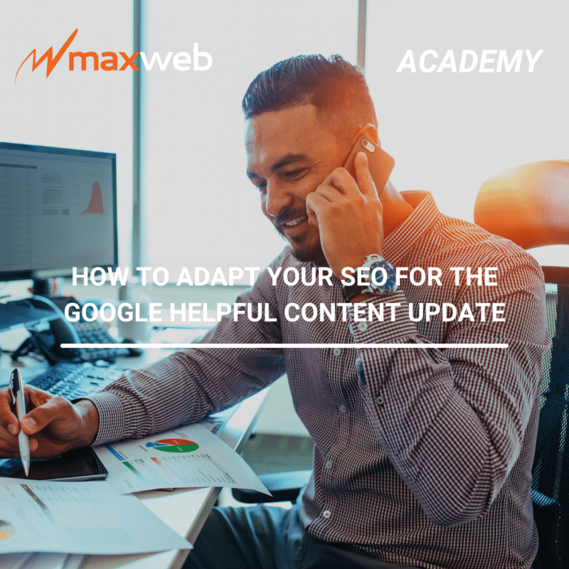 How To Adapt Your SEO For The Google Helpful Content Update | MaxWeb ...